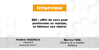 Dift : offrir du sens pour positionner sa marque,  et fidéliser ses clients